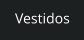 Vestidos