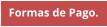 Formas de Pago.