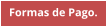 Formas de Pago.